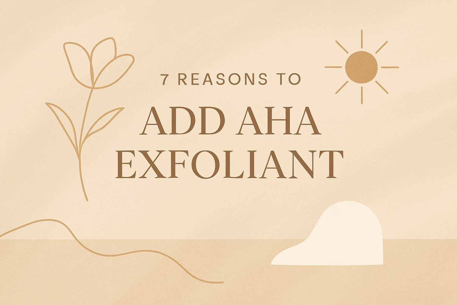 7 Reasons To Add Aha Exfoliant To Your Daily Routine – L'abu Skin
