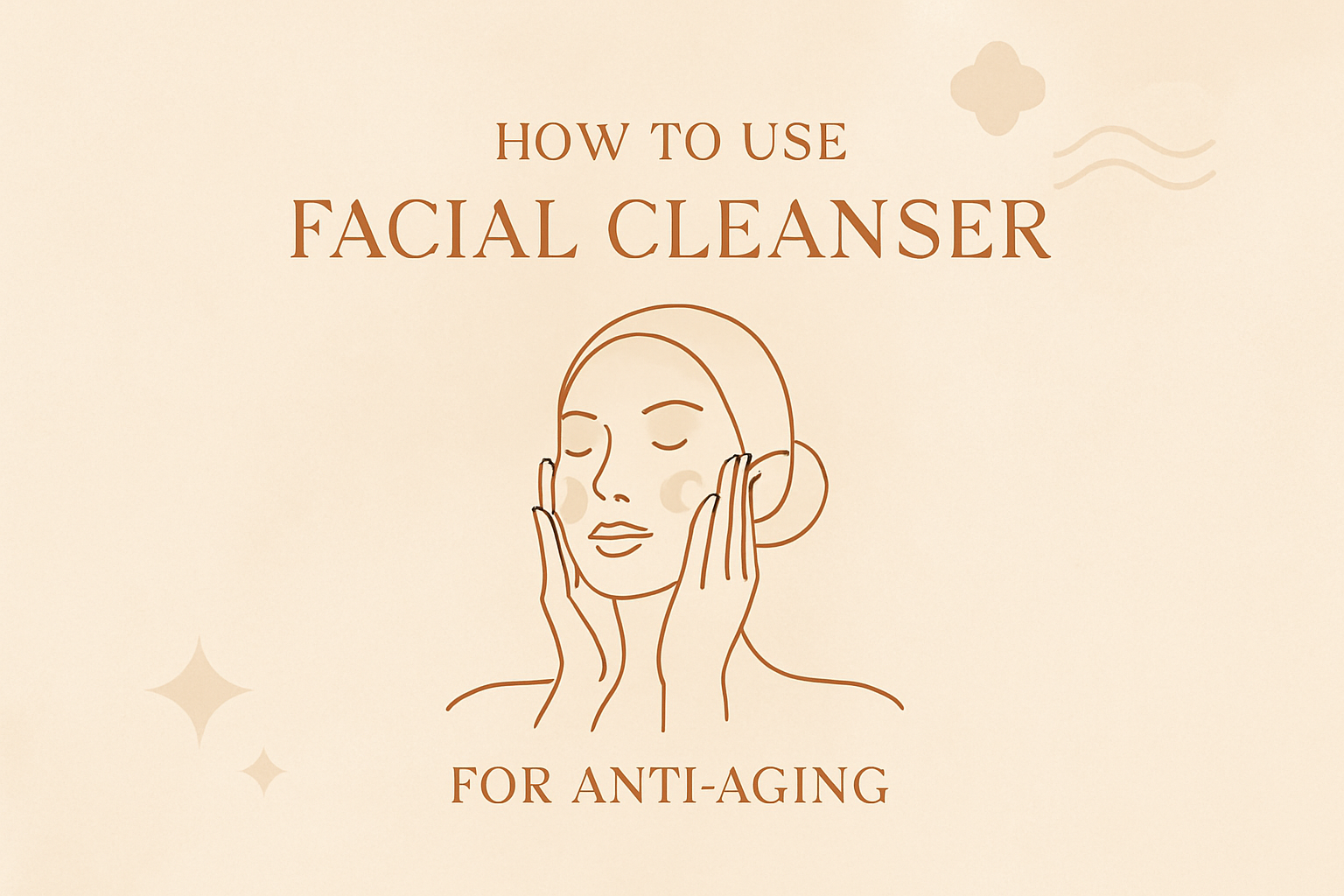 How to Use Facial Cleanser for anti-agingimage