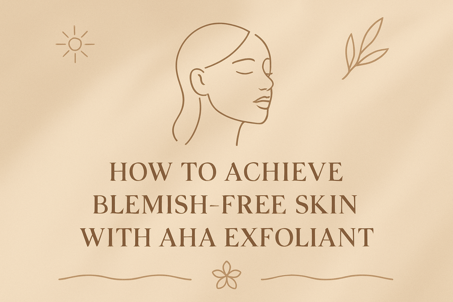 How to Achieve blemish-free skin with AHA Exfoliantimage