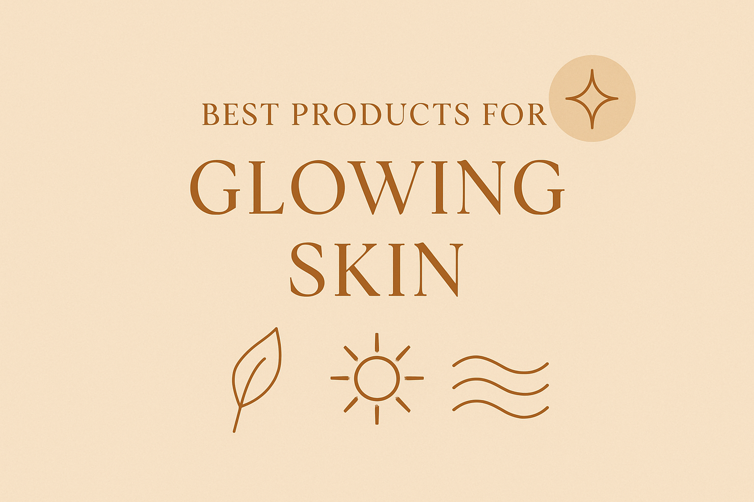 Best Products for glowing skin in 2025image