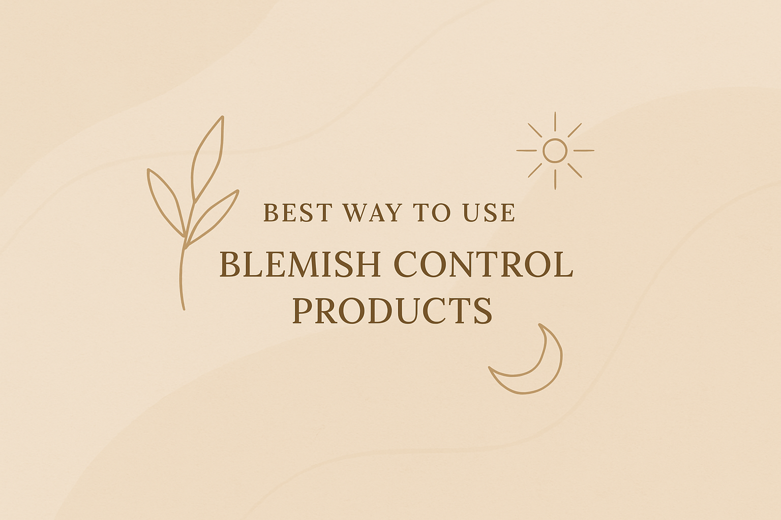 Best Way to Use Blemish Control Productsimage