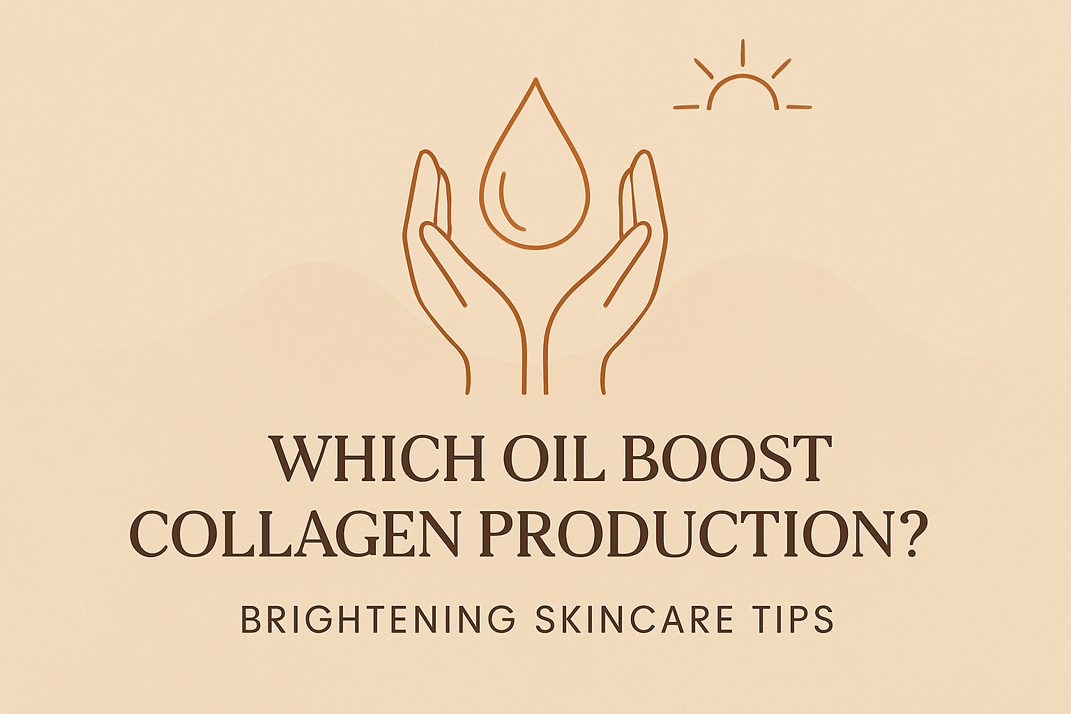 Which Oil Boost Collagen Production – Brightening Skincare Tipsimage