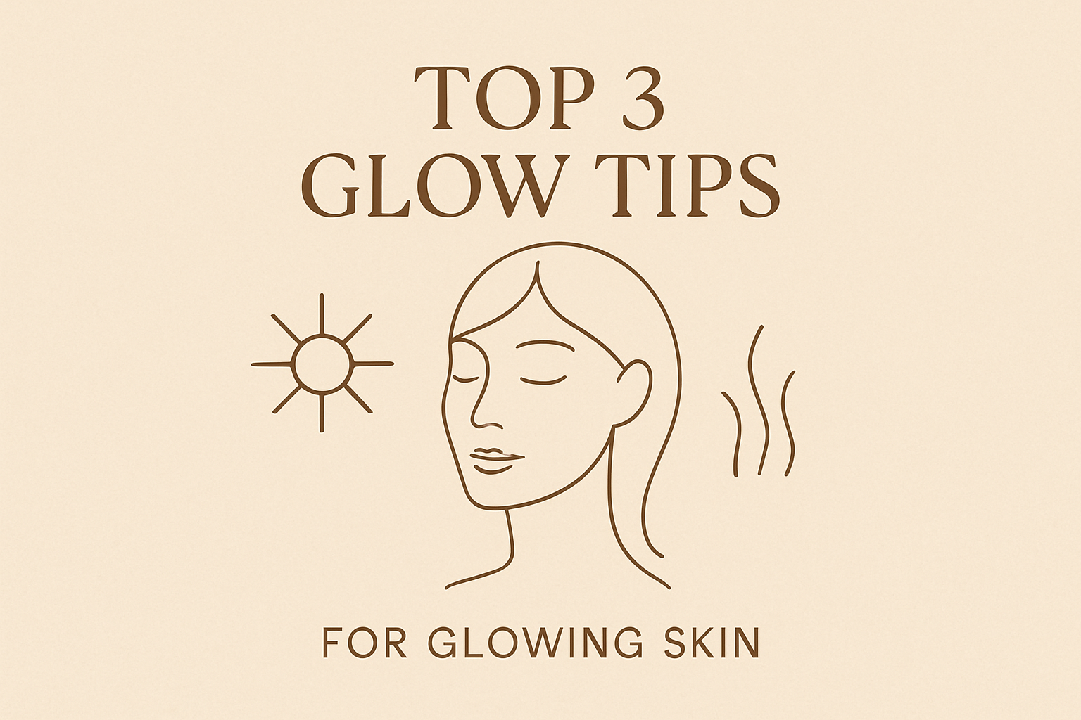 Top 3 Glow Tips for glowing skinimage