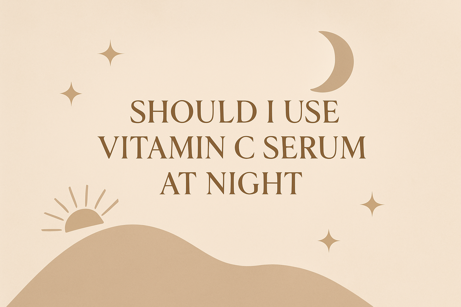 should i use vitamin c serum at nightimage