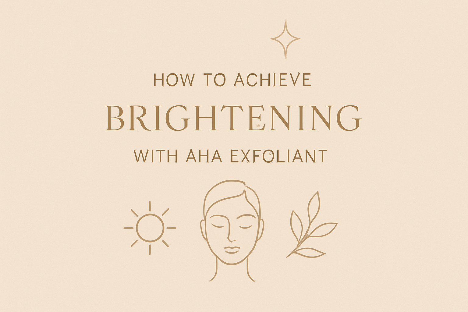 How to Achieve brightening with AHA Exfoliantimage
