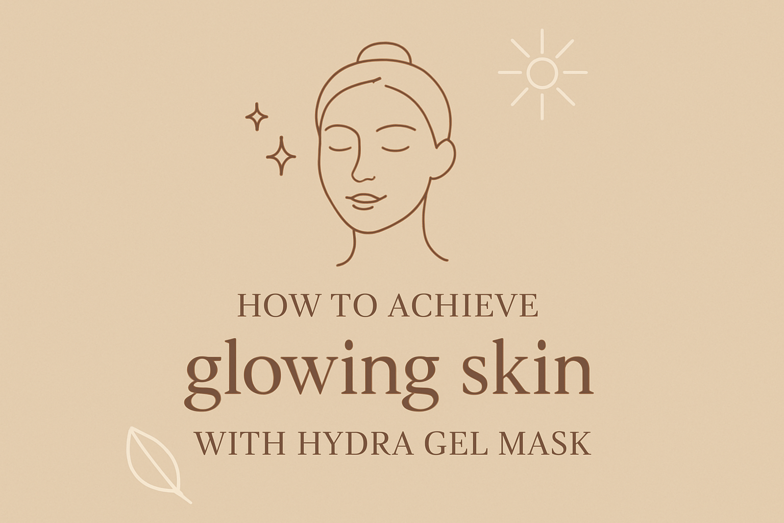 How to Achieve glowing skin with Hydra Gel Maskimage