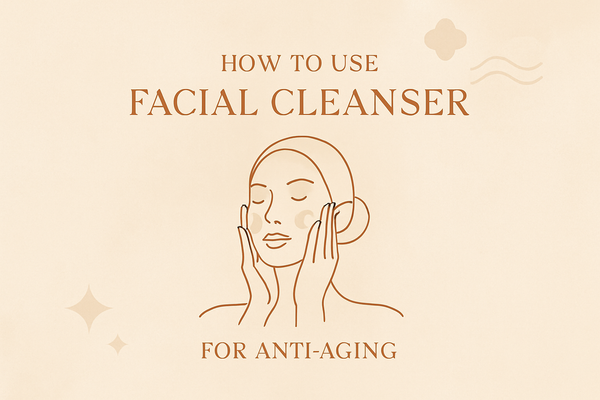 How To Use Facial Cleanser For Anti-aging
