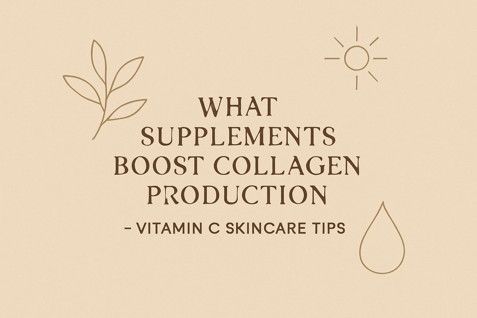 What Supplements Boost Collagen Production – Vitamin C Skincare Tipsimage