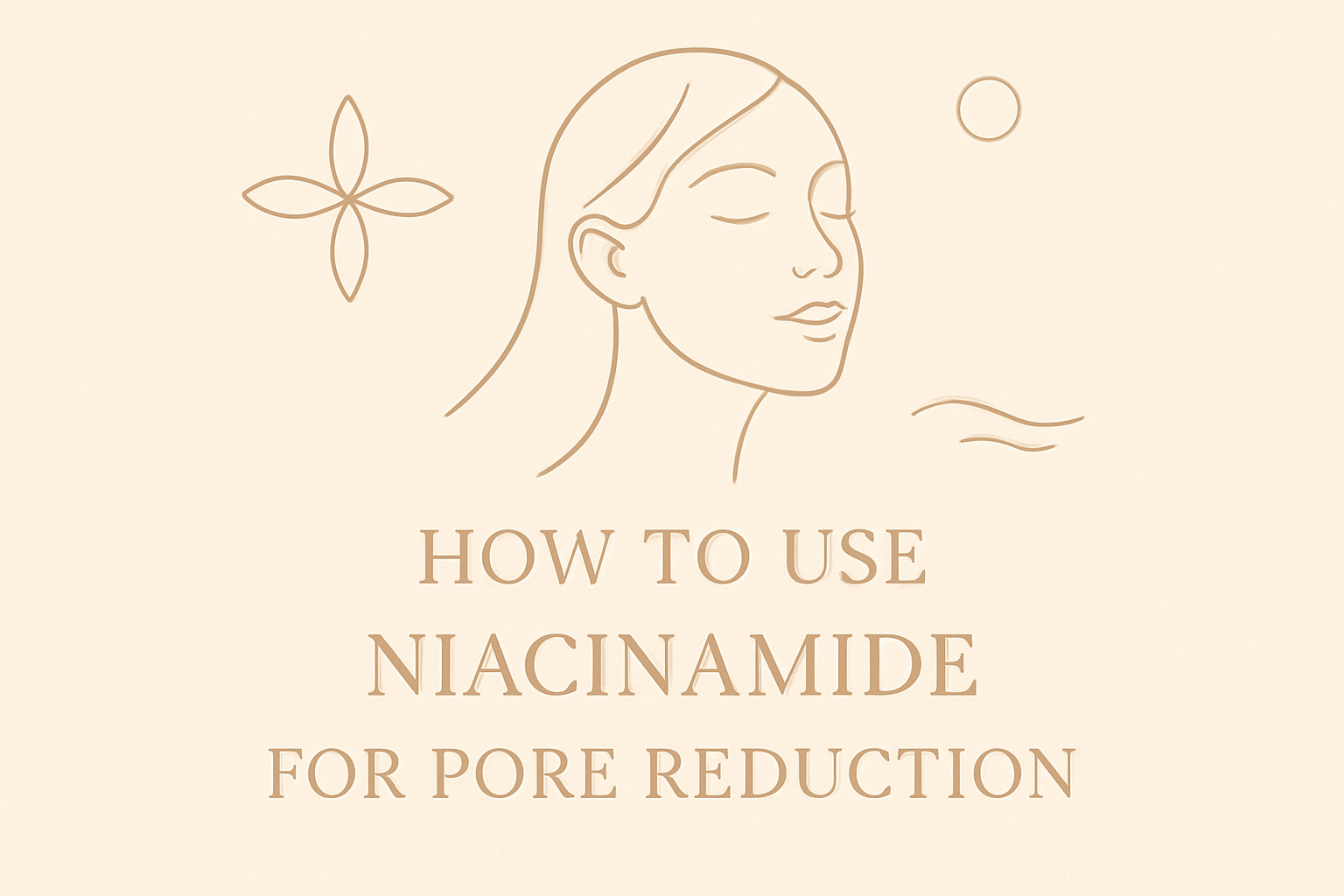 How to Use Niacinamide for pore reductionimage