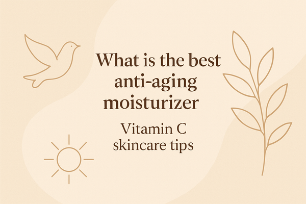 What Is The Best Anti Aging Moisturiser – Vitamin C Skincare Tips