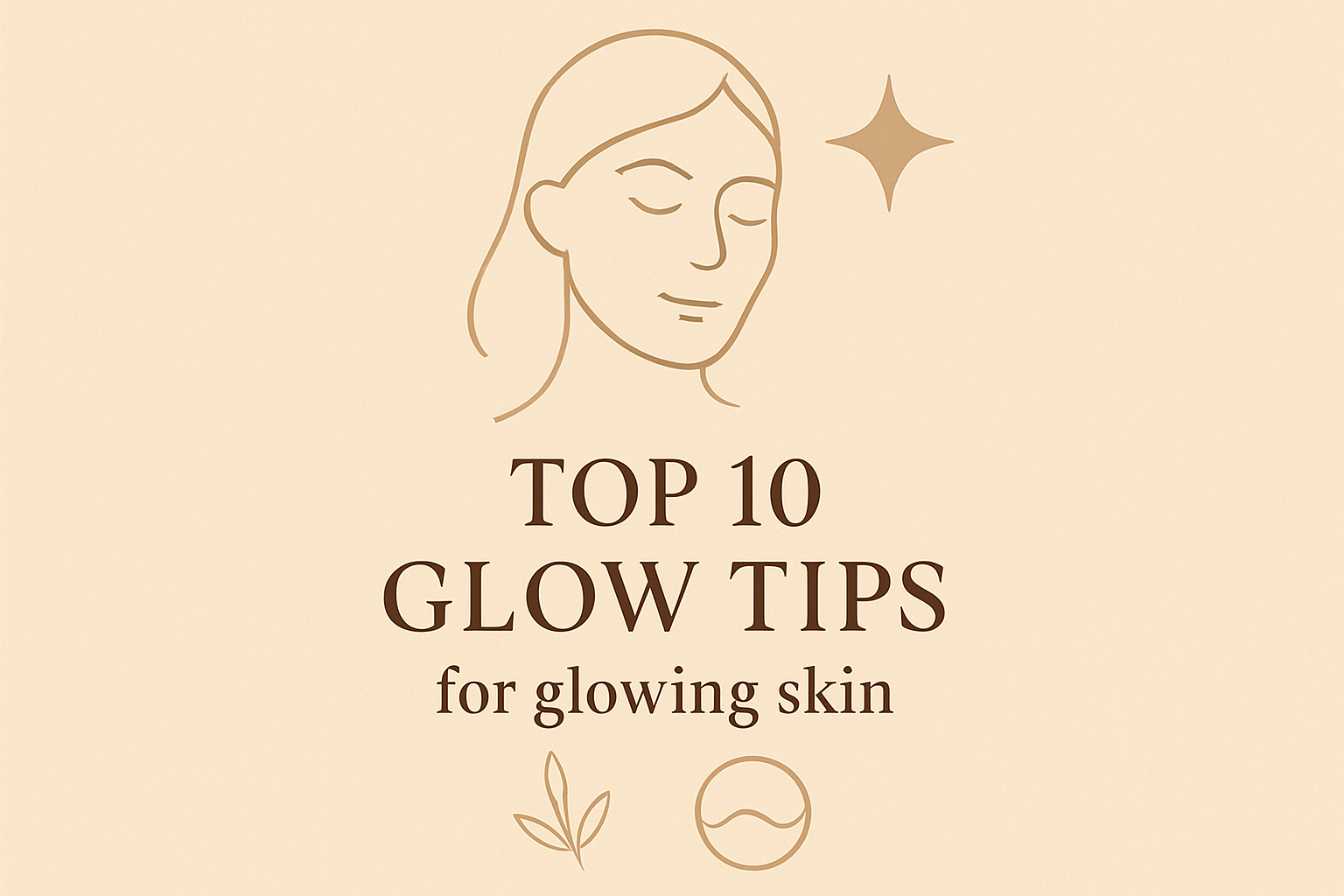 Top 10 Glow Tips for glowing skinimage