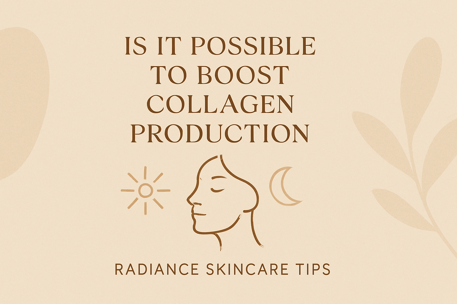 Is It Possible To Boost Collagen Production – Radiance Skincare Tipsimage
