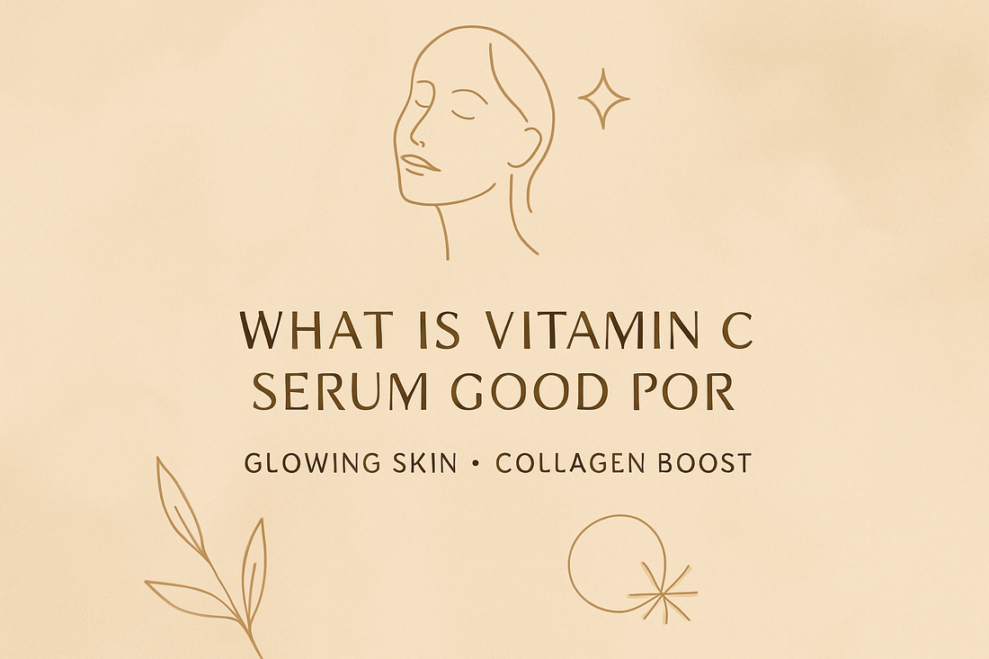 What Is Vitamin C Serum Good For for Glowing Skin and Collagen Boostimage