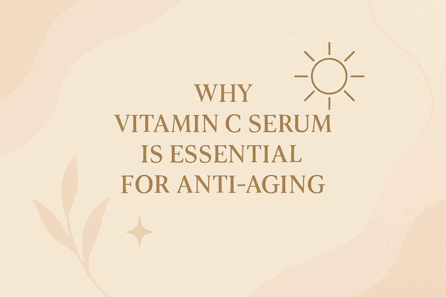 Why Vitamin C Serum is Essential for anti-agingimage
