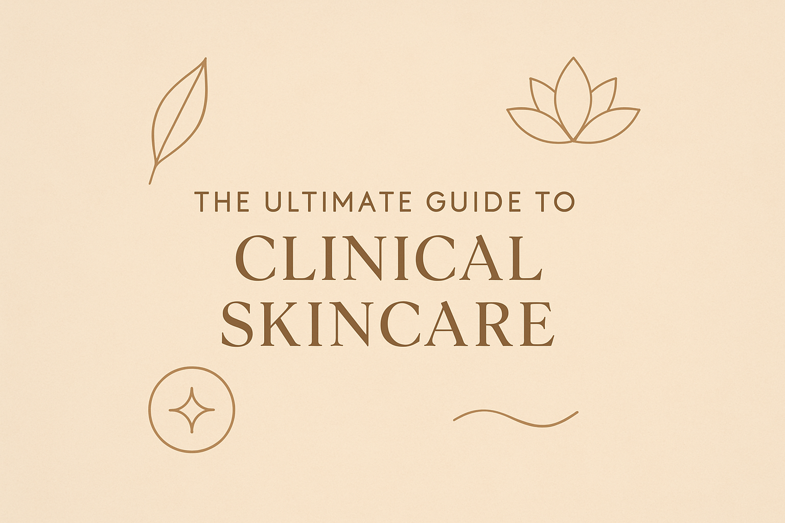 The Ultimate Guide to Clinical Skincareimage